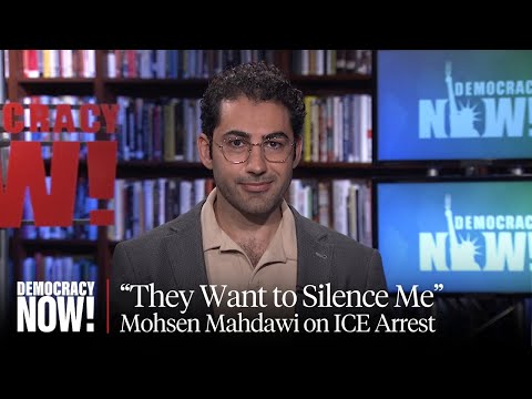 "They Want to Silence Me": Columbia Student Mohsen Mahdawi on ICE Jail, Palestine, Buddhism & More