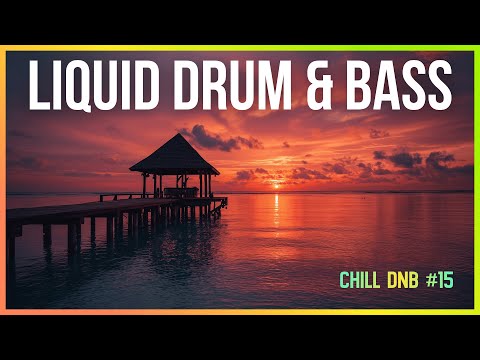 Liquid DnB Beats to Chill to - Chill Vibes #15 | LiquidHour DnB
