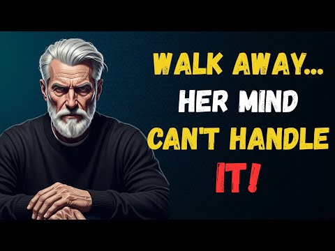 When You Walk Away: Her Mind Goes Crazy | Stoic Truth