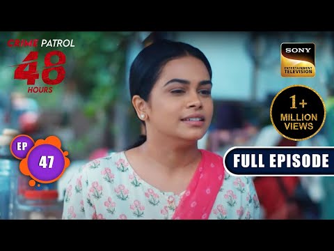 पहेली | Crime Patrol 48 Hours | Ep 47 | Full Episode | 11 September 2023
