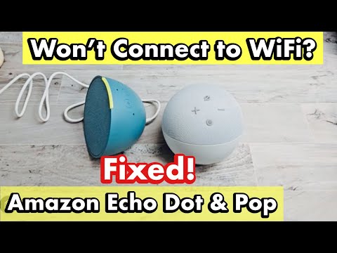 Won't Connect to WiFi Internet: Amazon Echo Dot & Pop (FIXED!)