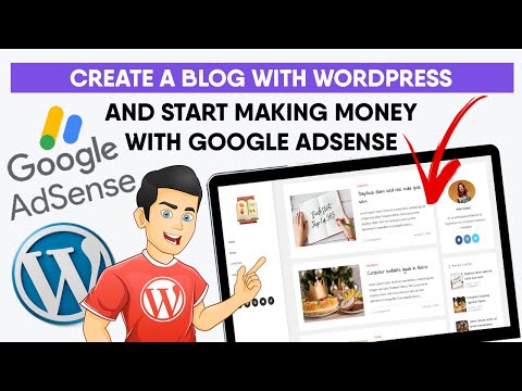 How to Create a Blog with WordPress and Start Making Money with google AdSense