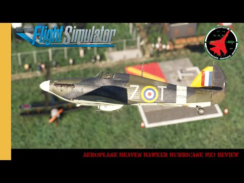 Aeroplane Heaven Hawker Hurricane Mk1 Review | Warbirds | Battle Of Britain | MSFS