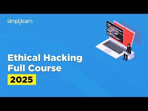 Ethical Hacking Full Course 2025 | Ethical Hacking Tutorial | Ethical Hacking Course | Simplilearn