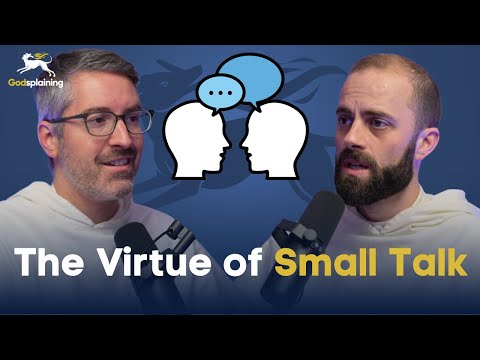 The Virtue of Small Talk | Fr. Gregory Pine & Fr. Joseph-Anthony Kress