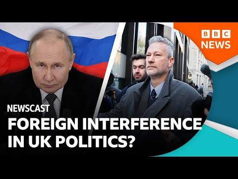How much foreign interference is there in UK politics? | BBC Newscast