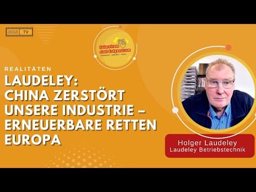 LAUDELEY: CHINA ZERSTÖRT UNSERE INDUSTRIE - ERNEUERBARE RETTEN EUROPA