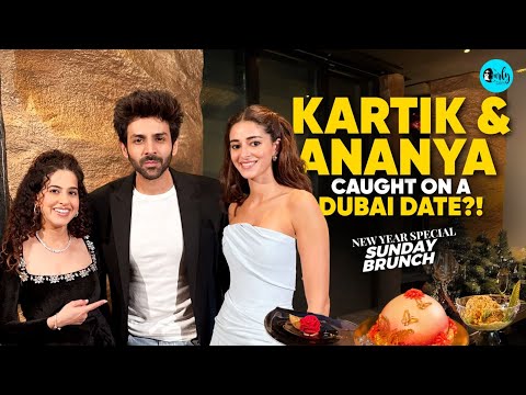 A Surprise New Year Dinner In Dubai With Kartik & Ananya | Sunday Brunch X @curlytalesdigital