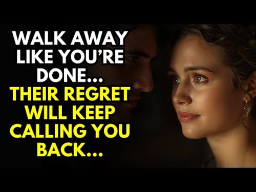 Walk Away Like You’re Done… Their Regret Will Keep Calling You Back Into Their Mind | Stoicism