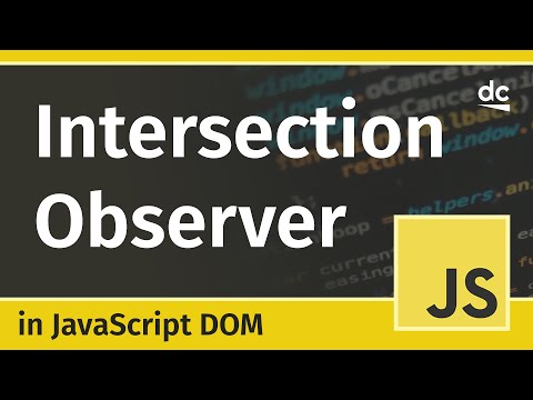 Detect DOM Changes With The Intersection Observer API - JavaScript Tutorial