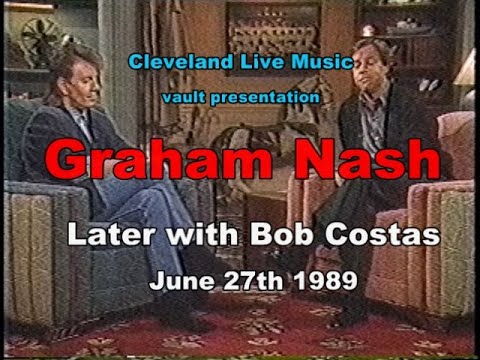 Graham Nash interview - Later with Bob Costas 6/27/89 part 2 of 2