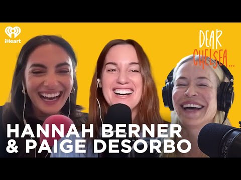 How to Giggle with Hannah Berner + Paige DeSorbo | Dear Chelsea
