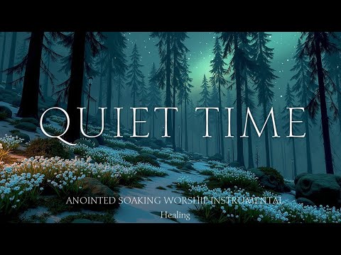 Anointed Soaking Worship Instrumental Music ~ Deep Prayer & Quiet Time & Healing 🎶