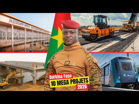 Burkina Faso's 10 Monstrous Megaprojects in 2026