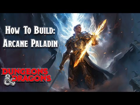 How to Make an Arcane Paladin in DnD 5e - Build Guide