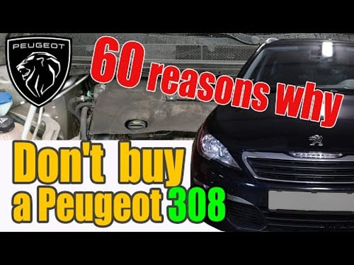 60 reasons why you shouldn't buy a Peugeot 308
