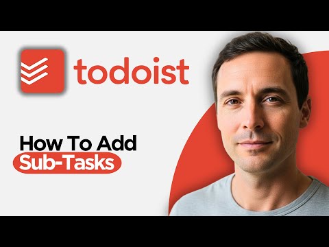 How to Add Sub Tasks in Todoist PCDesktop (2026 Full Guide)
