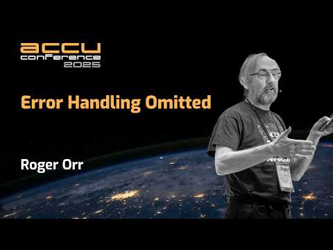 C++ Error Handling - Roger Orr - ACCU 2025