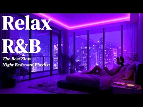 【𝐏𝐥𝐚𝐲𝐥𝐢𝐬𝐭】R&B Relax Music Deep soul✨late night music, slow tempo ballad sleep Vol.17💿Relax Chill Rnb