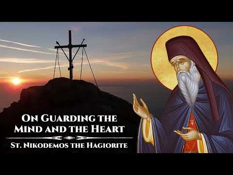 On Guarding the Mind and the Heart - St. Nikodemos the Hagiorite
