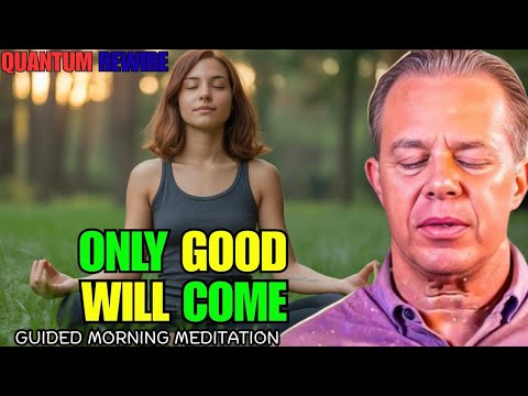 Dr Joe Dispenza - I Am Open & Receptive to All Good | Attract Love, Wealth & Abundance Every Morning