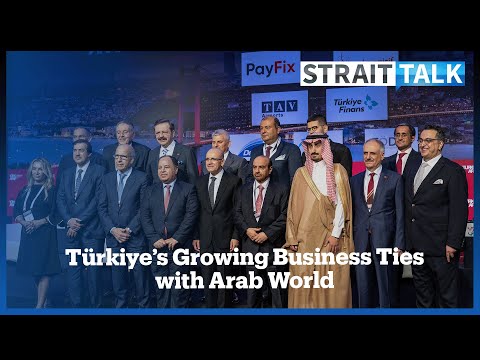 Istanbul Hosts Turkish-Arab Economic Forum to Further Financial Ties