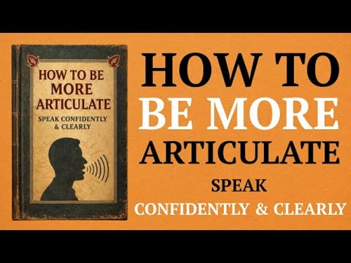 How to Be More Articulate; How to Speak Confidently and Clearly (Audiobook)