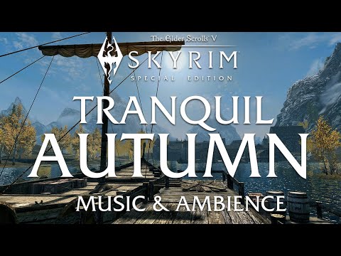 Skyrim A Tranquil Autumn Scenery | Music and Ambience for a Good Day Chilling