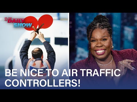 Leslie Jones: Overworked Air Traffic Controllers Deserve First-Class Treatment | The Daily Show