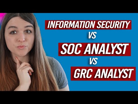 Information Security Analyst VS SOC Analyst vs. GRC Analyst