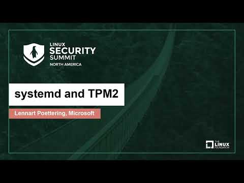 systemd and TPM2 - Lennart Poettering, Microsoft