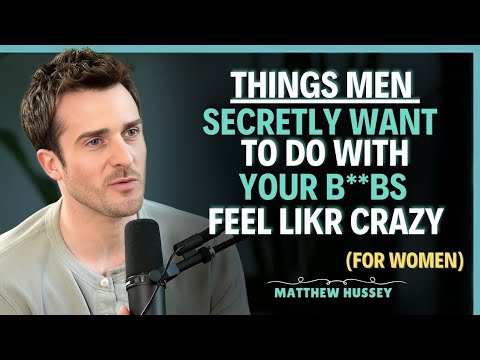 Things Guys Secretly Want to Do With Your Boobs || Matthew Husey || Dating Tips