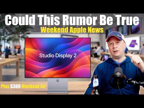 New Studio Display 2 Rumors, $389 MacBook Air, iPhone Flip, & More Weekend Apple Rumors and News