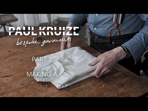 Making a Shirt: 1 by 1 Paul Kruize Tailoring Jeans, Shirts and other Garments, PART 3