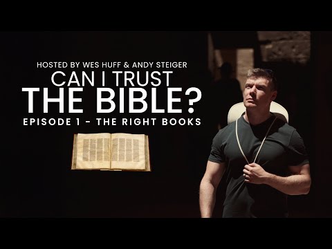 Can I Trust the Bible - Episode 1: The Right Books | @Wes Huff