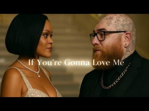 Teddy Swims & Rihanna: If Youβre Gonna Love Me