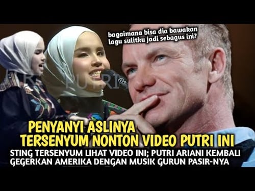 STING TERSENYUM LIHAT VIDEO INI; PUTRI ARIANI KEMBALI GEGERKAN AMERIKA DENGAN MUSIK GURUN PASIR-NYA