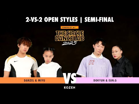DANZEL & MIYU VS DOKYUN & EUN G 2ON2 OPEN-STYLES BATTLE SEMI FINAL|2025 THE CIRCLE DANCE LAB
