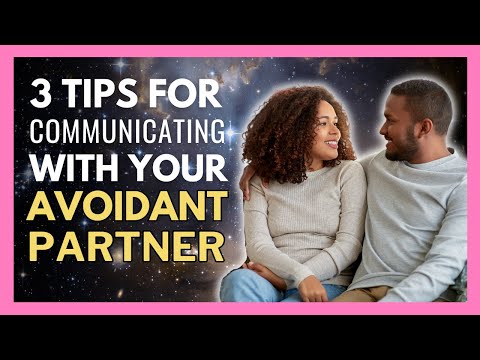 3 Tips For Communicating With An Avoidant Partner