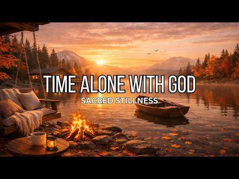 Time Alone With God – Instrumental Worship Music for Prayer, Devotion, Bible Reading & Relaxation