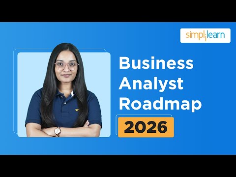 Business Analyst Roadmap 2026 | How To Become Business Analyst In 2026 | Simplilearn
