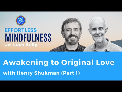 Awakening to Original Love with Henry Shukman (Part 1)