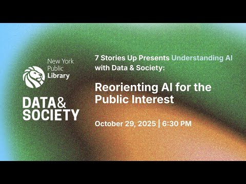 7SU: Understanding AI with Data & Society | Reorienting AI for the Public Interest