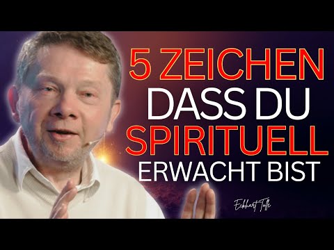 5 Zeichen, Dass Du Spirituell Erwacht Bist - Eckhart Tolle