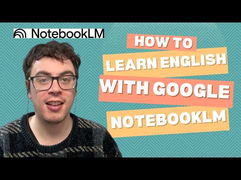 Learn English with AI: Google NotebookLM!