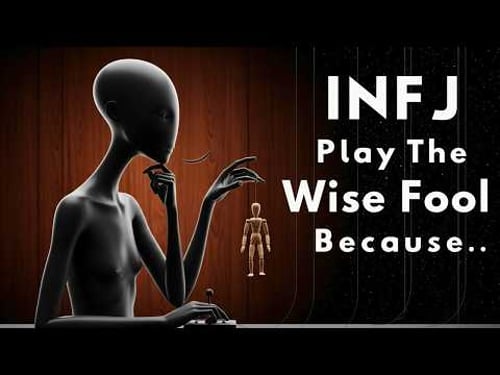 Why INFJs Play the Wise Fool (And Outsmart Everyone)