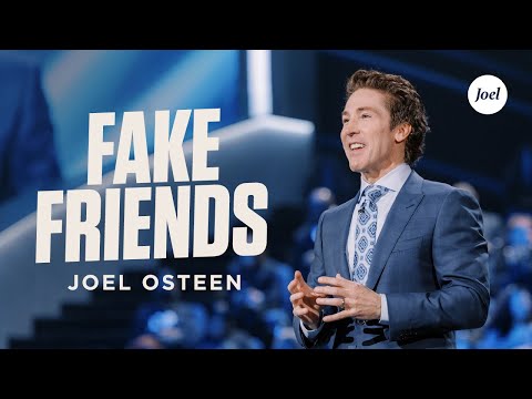 Fake Friends | Joel Osteen