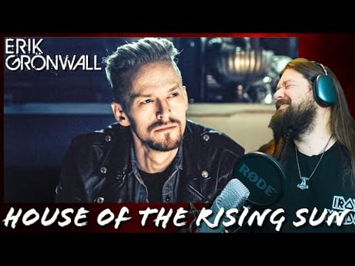 ERIK GRONWALL Takes on HOUSE OF THE RISING SUN - Reaction