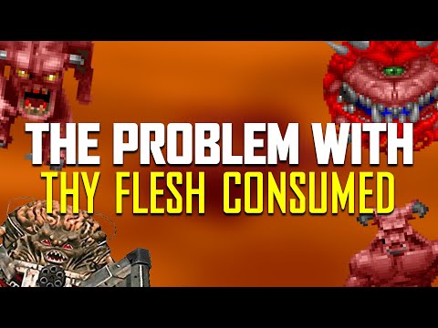 The Problem With Ultimate Doom's Thy Flesh Consumed