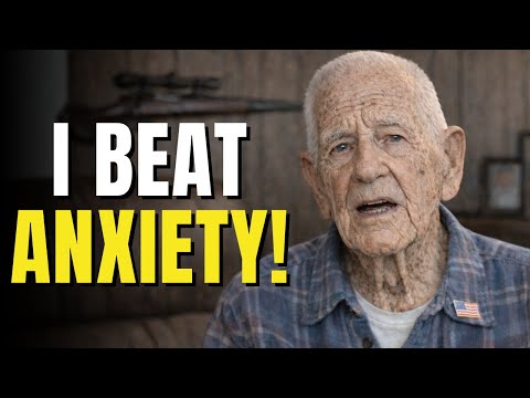 I’m 94… This Is My Best Life Advice To Beat Anxiety Forever